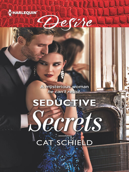 Title details for Seductive Secrets by Cat Schield - Available